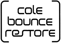 colE bouncE resTorE