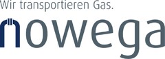 Wir transportieren Gas. nowega