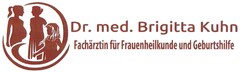 Dr. med. Brigitta Kuhn Fachärztin für Frauenheilkunde und Geburtshilfe