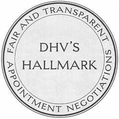 FAIR AND TRANSPARENT APPOINTMENT NEGOTIATIONS DHV'S HALLMARK
