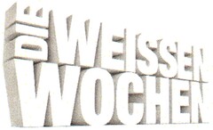 DIE WEISSEN WOCHEN