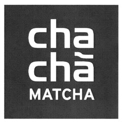 cha chã MATCHA