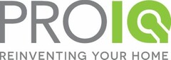 PRO IQ REINVENTING YOUR HOME