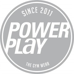 SINCE 2011 POWER PLaY THE GYM WEAR
