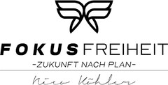 FOKUS FREIHEIT -ZUKUNFT NACH PLAN- Nico Köhler