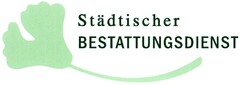 Städtischer BESTATTUNGSDIENST