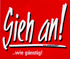 Sieh an! ...wie günstig!