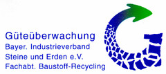 Güteüberwachung Bayer. Industrieverband Steine und Erden e.V. Fachabt. Baustoff-Recycling