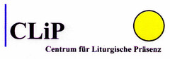 CLiP Centrum für Liturgische Präsenz