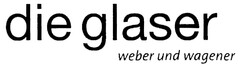 die glaser weber und wagener