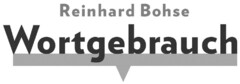 Reinhard Bohse Wortgebrauch