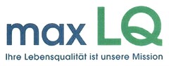 maxLQ Ihre Lebensqualität ist unsere Mission