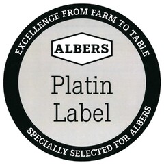 ALBERS Platin Label EXCELLENCE FROM FARM TO TABLE SPECIALLY SELECTED FOR ALBERS