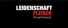LEIDENSCHAFT FLEISCH Christoph Grabowski