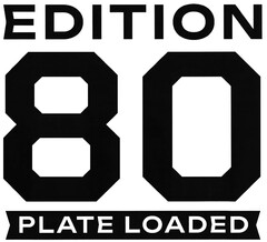 EDITION 80 PLATE LOADED