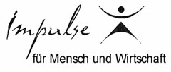 Impulse für Mensch und Wirtschaft