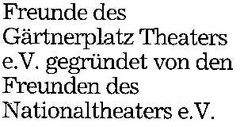 Freunde des Gärtnerplatz Theaters e.V. gegründet von den Freunden des Nationaltheaters e.V.