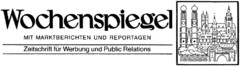 Wochenspiegel MIT MARKTBERICHTEN UND REPORTAGEN