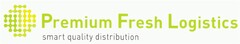 Premium Fresh Logistics smart quality distribution