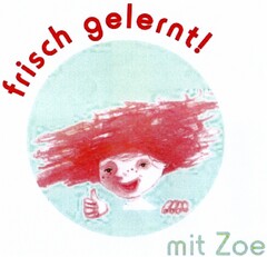 frisch gelernt! mit Zoe