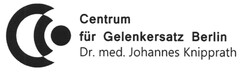 Centrum für Gelenkersatz Berlin Dr. med. Johannes Knipprath