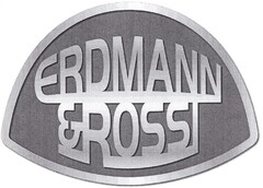ERDMANN & ROSSI