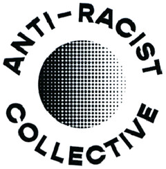 ANTI-RACIST COLLECTIVE