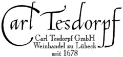 Carl Tesdorpf Carl Tesdorpf GmbH Weinhandel zu Lübeck seit 1678