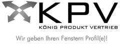 KPV KÖNIG PRODUKT VERTRIEB Wir geben Ihren Fenstern Profil(e)!