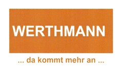 WERTHMANN ...da kommt mehr an...