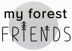 my forest FRIENDS