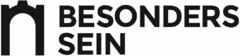 BESONDERS SEIN