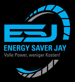 ESJ ENERGY SAVER JAY Volle Power, weniger Kosten!