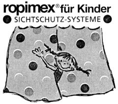 ropimex für Kinder SICHTSCHUTZ-SYSTEME
