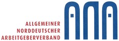 ALLGEMEINER NORDDEUTSCHER ARBEITGEBERVERBAND ANA