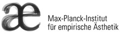 ae Max-Planck-Institut für empirische Ästhetik
