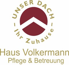 Unser Dach - Ihr Zuhause Haus Volkermann Pflege & Betreuung