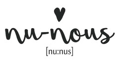 nu-nous [nu:nus]