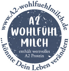 A2 WOHLFÜHL MILCH enthält wertvolles A2 Protein www.A2-wohlfuehlmilch.de ...könnte Dein Leben verändern