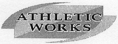 ATHLETIC WORKS