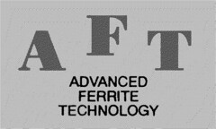 AFT ADVANCED FERRITE TECHNOLOGY