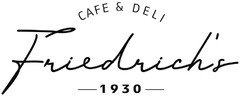 CAFE & DELI Friedrich´s - 1930 -