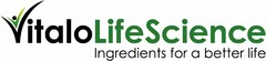 VitaloLifeScience Ingredients for a better life