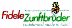 Fidele Zunftbrüder Fastelovend made in Köln!