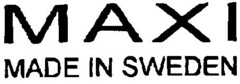 MAXI MADE IN SWEDEN
