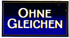 OHNE GLEICHEN