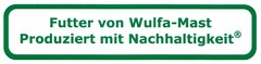 Futter von Wulfa-Mast Produziert mit Nachhaltigkeit