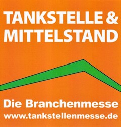TANKSTELLE & MITTELSTAND Die Branchenmesse www.tankstellenmesse.de