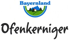 Bayernland Ofenkerniger