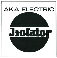 AKA ELECTRIC Isolator